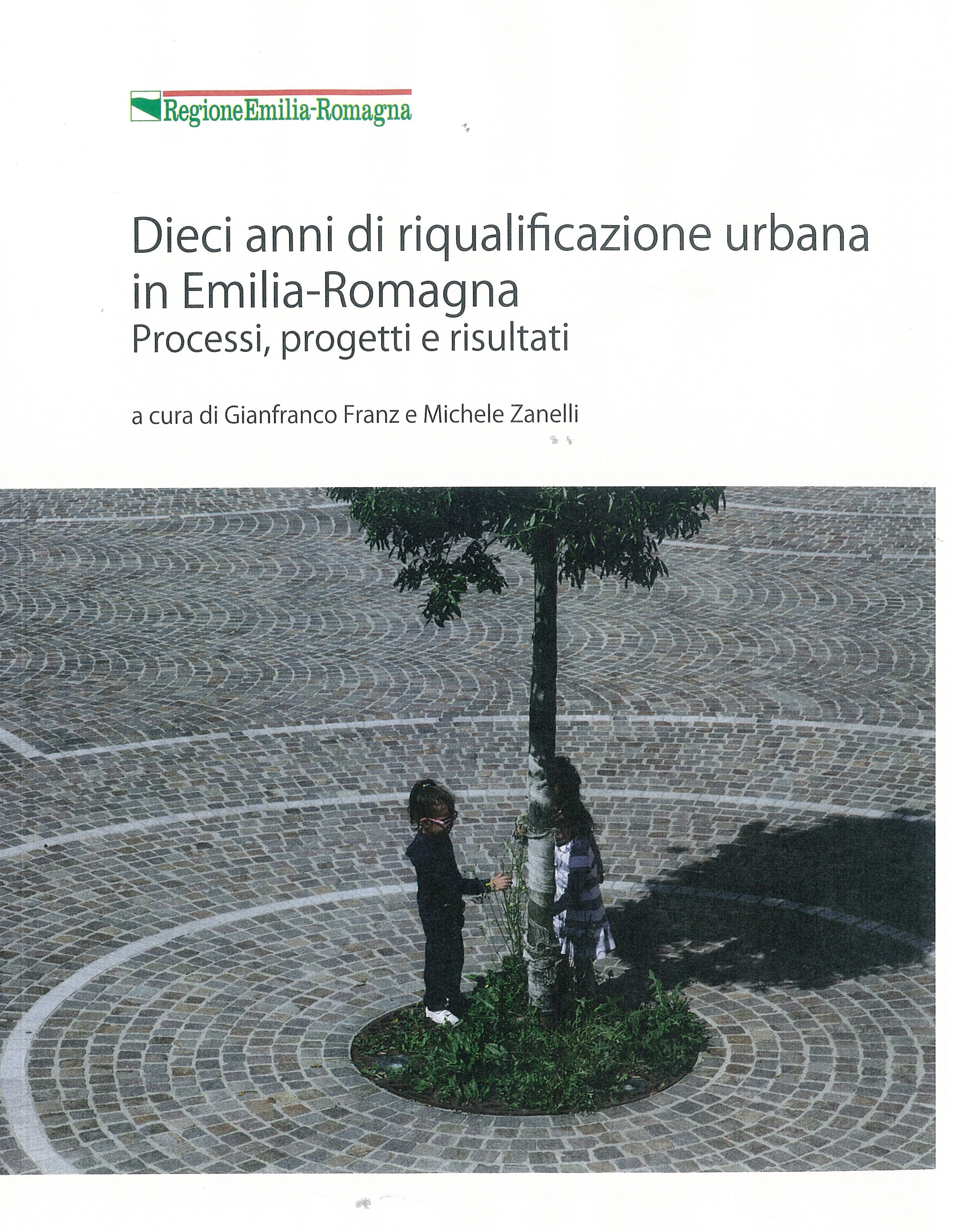 Dieci anni di riqualificazione urbana in Emilia-Romagna - vol. 2