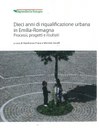 Dieci anni di riqualificazione urbana in ER - vol.2